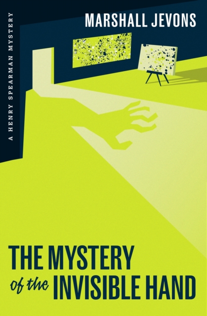 The Mystery of the Invisible Hand : A Henry Spearman Mystery, Paperback / softback Book