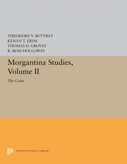 Morgantina Studies, Volume II : The Coins, Hardback Book