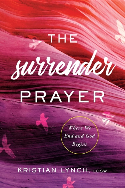 The Surrender Prayer : Where We End and God Begins, EPUB eBook