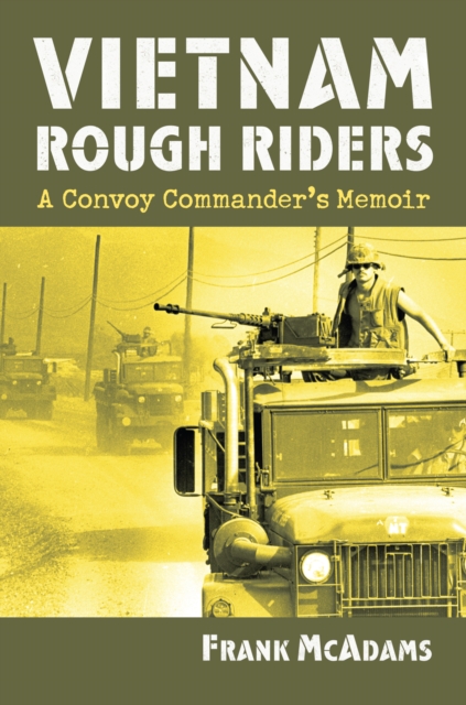 Vietnam Rough Riders : A Convoy Commander's Memoir, EPUB eBook