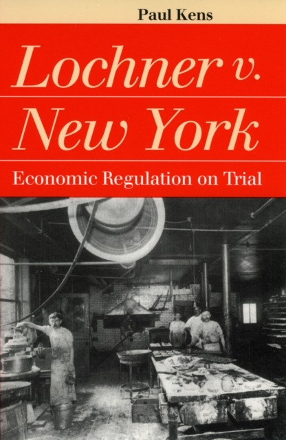 Lochner v. New York : Economic Regulation on Trial, EPUB eBook