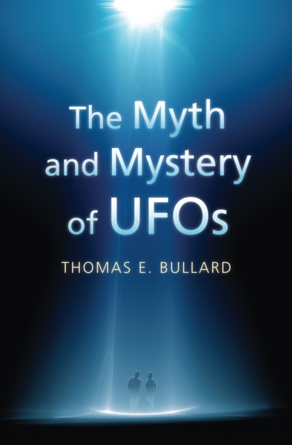 The Myth and Mystery of UFOs, EPUB eBook