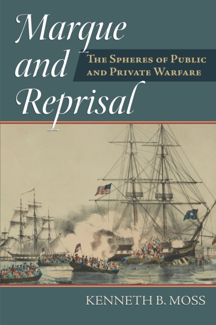 Marque and Reprisal : The Spheres of Public and Private War, EPUB eBook