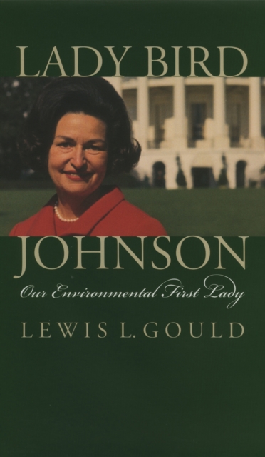 Lady Bird Johnson : Our Environmental First Lady, EPUB eBook