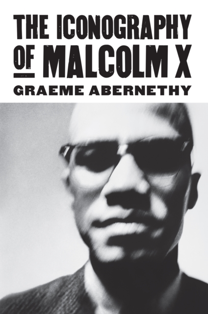 The Iconography of Malcolm X, EPUB eBook