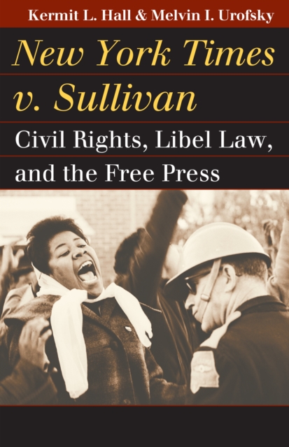 New York Times v. Sullivan : Civil Rights, Libel Law, and the Free Press, EPUB eBook