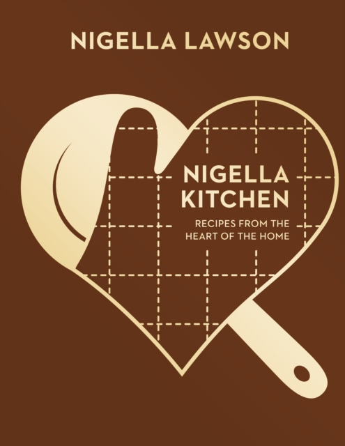 Nigella Kitchen : Recipes from the Heart of the Home (Nigella Collection), Hardback Book
