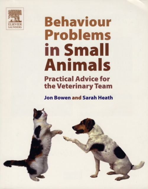 Behaviour Problems in Small Animals : Practical Advice for the Veterinary Team, Paperback / softback Book