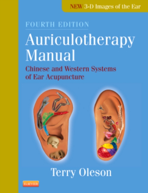 Auriculotherapy Manual : Chinese and Western Systems of Ear Acupuncture, Hardback Book
