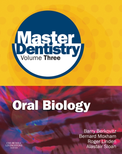 Master Dentistry Volume 3 Oral Biology : Oral Anatomy, Histology, Physiology and Biochemistry, EPUB eBook