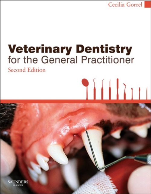 Veterinary Dentistry for the General Practitioner - E-Book : Veterinary Dentistry for the General Practitioner - E-Book, EPUB eBook