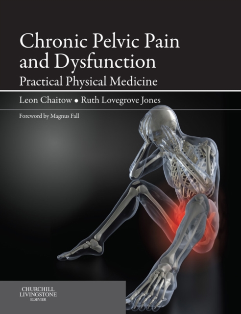 Chronic Pelvic Pain and Dysfunction : Practical Physical Medicine, EPUB eBook