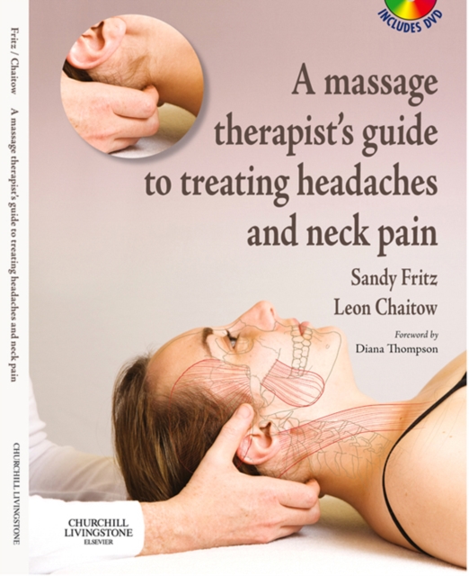 A Massage Therapist's Guide to Treating Headaches and Neck Pain E-Book : A Massage Therapist's Guide to Treating Headaches and Neck Pain E-Book, EPUB eBook