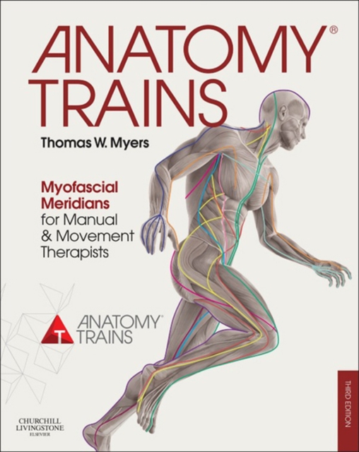 Anatomy Trains E-Book : Myofascial Meridians for Manual and Movement Therapists, EPUB eBook