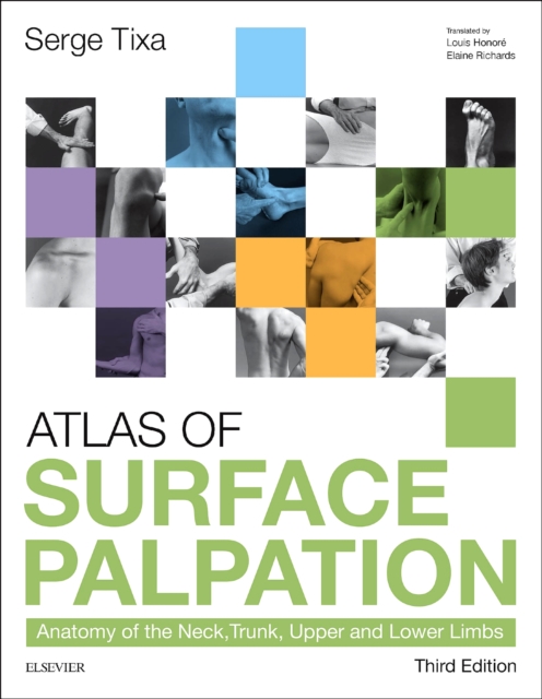 Atlas of Surface Palpation : Anatomy of the Neck, Trunk, Upper and Lower Limbs, Paperback / softback Book
