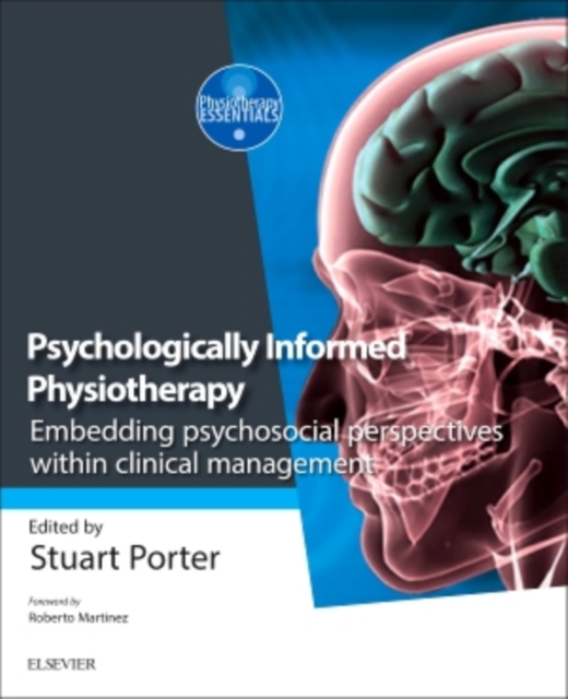 Psychologically Informed Physiotherapy : Embedding psychosocial perspectives within clinical management, Paperback / softback Book