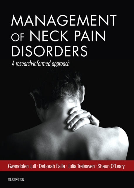 Management of Neck Pain Disorders : a research informed approach, Hardback Book