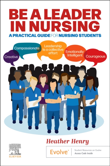 Be a Leader in Nursing : A Practical Guide for Nursing Students, Paperback / softback Book