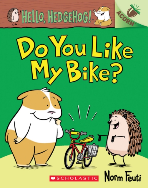 Hello, Hedgehog: Do You Like My Bike?, Paperback / softback Book