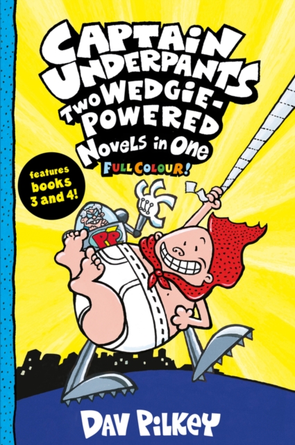 Captain Underpants: Two Wedgie-Powered Novels in One (Full Colour!), Paperback / softback Book
