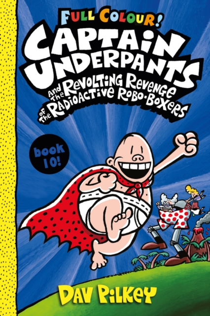 Captain Underpants and the Revolting Revenge of the Radioactive Robo-Boxers Colour, Paperback / softback Book
