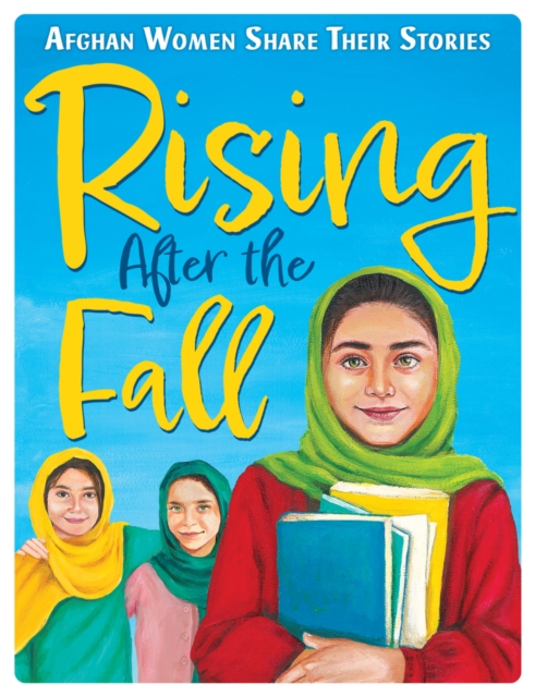 Rising After the Fall: Afghan Women Share Their Stories, Paperback / softback Book