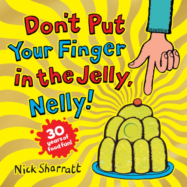 Don't Put Your Finger in the Jelly, Nelly (30th Anniversary Edition) PB, Paperback / softback Book