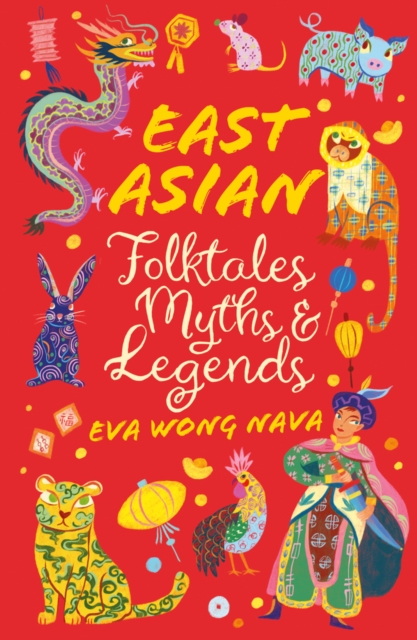 East Asian Folktales, Myths and Legends, Paperback / softback Book