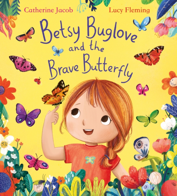 Betsy Buglove and the Brave Butterfly (HB), Hardback Book