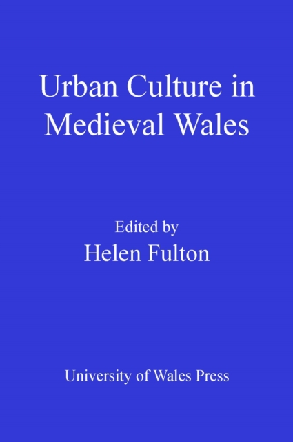 Urban Culture in Medieval Wales, PDF eBook