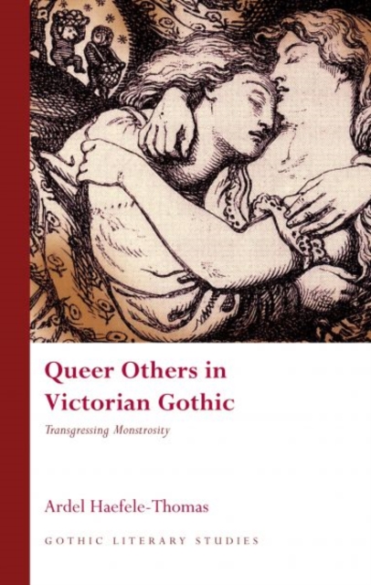 Queer Others in Victorian Gothic : Transgressing Monstrosity, Paperback / softback Book