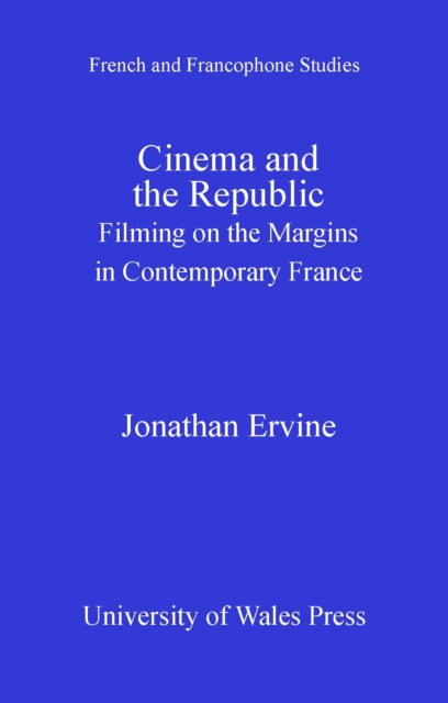 Cinema and the Republic : Filming on the Margins in Contemporary France, PDF eBook