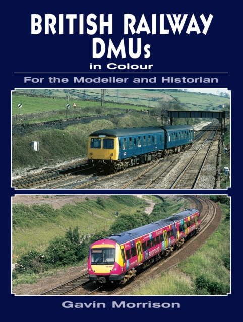 British Railway DMUs in Colour for the Modeller and Historian, Paperback / softback Book
