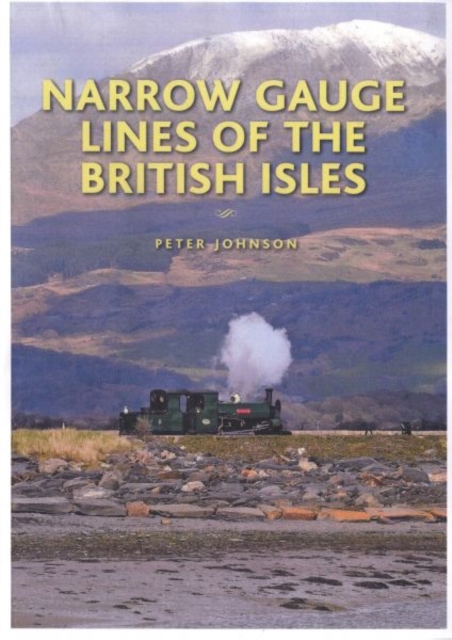 Narrow Gauge Lines of the British Isles, Hardback Book