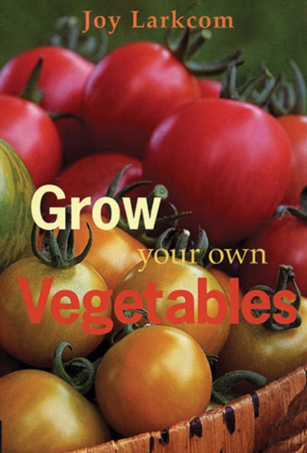 Grow Your Own Vegetables, Paperback / softback Book
