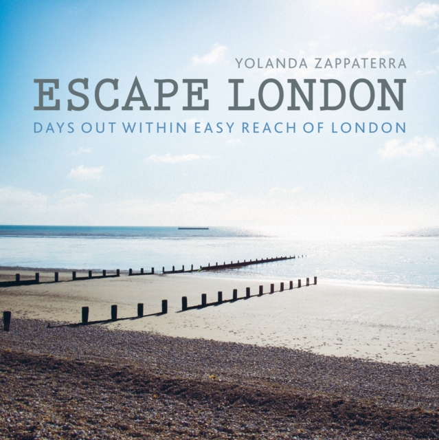 Escape London : Days out within Easy Reach of London, Paperback / softback Book
