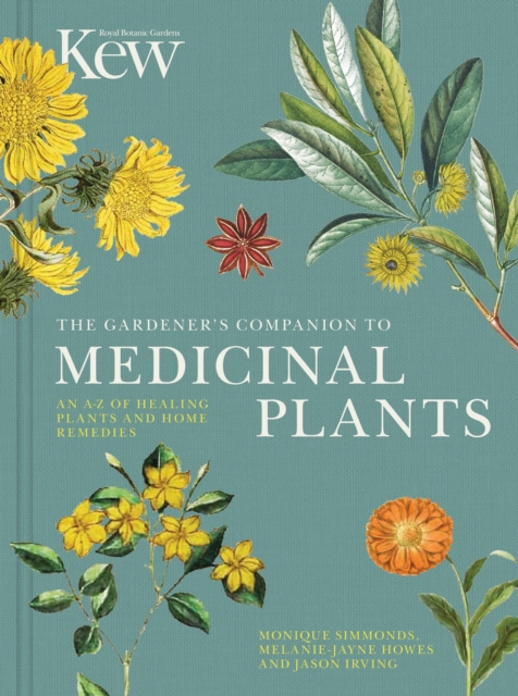 The Gardener's Companion to Medicinal Plants : An A-Z of Healing Plants and Home Remedies, Hardback Book
