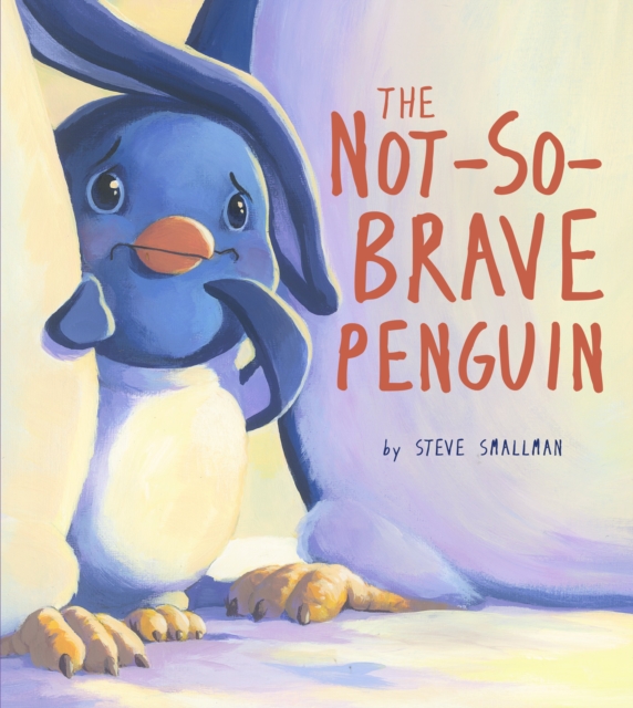 Not-So-Brave Penguin : A Story About Overcoming Fears, EPUB eBook