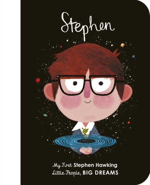 Stephen Hawking : My First Stephen Hawking Volume 21, Board book Book