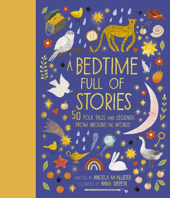 A Bedtime Full of Stories : 50 Folktales and Legends from Around the World Volume 7, Hardback Book