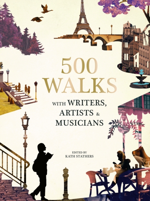 500 Walks with Writers, Artists and Musicians, Hardback Book