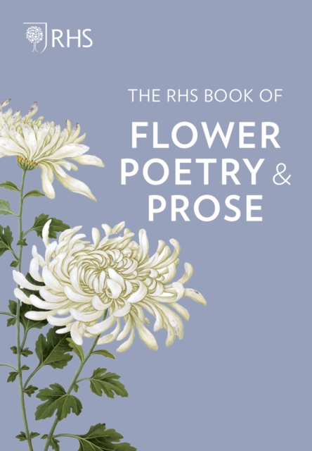 The RHS Book of Flower Poetry and Prose, Hardback Book