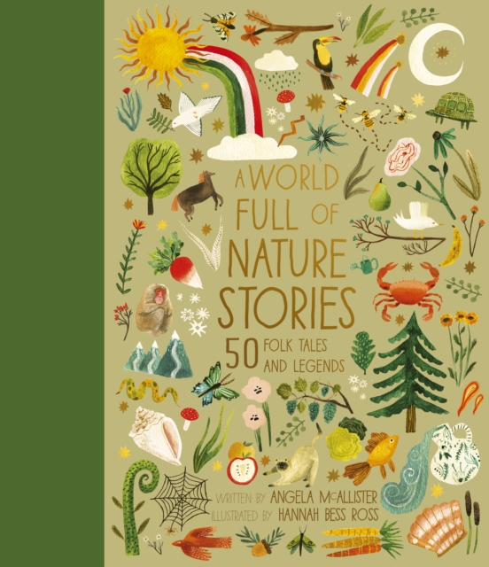 A World Full of Nature Stories : 50 Folktales and Legends Volume 9, Hardback Book