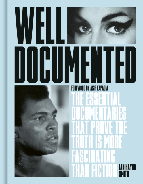 Well Documented : The Essential Documentaries that Prove the Truth is More Fascinating than Fiction, Hardback Book