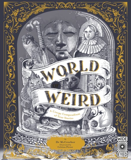 World of Weird : A Creepy Compendium of True Stories, Hardback Book