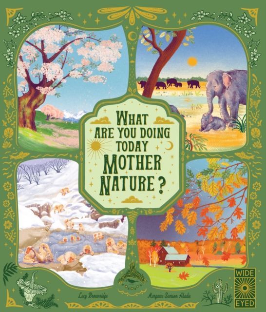 What Are You Doing Today, Mother Nature? : Travel the world with 48 nature stories, for every month of the year, Hardback Book