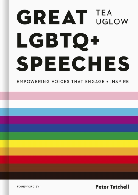 Great LGBTQ+ Speeches : Empowering Voices That Engage And Inspire, Hardback Book