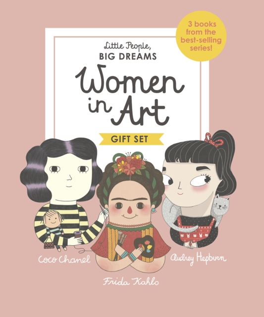 Little People, BIG DREAMS: Women in Art : 3 books from the best-selling series! Coco Chanel - Frida Kahlo - Audrey Hepburn, EPUB eBook