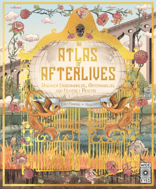 An Atlas of Afterlives : Discover Underworlds, Otherworlds and Heavenly Realms, Hardback Book