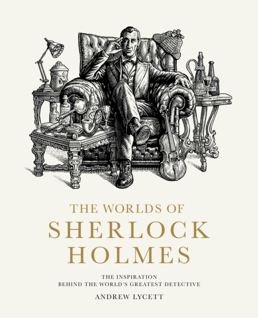 The Worlds of Sherlock Holmes : The Inspiration Behind the World's Greatest Detective, Hardback Book